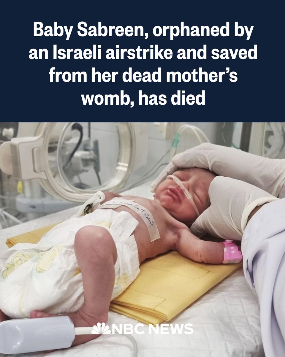 Baby Sabreen, who was orphaned by an Israeli airstrike in Gaza and saved from her dead mother’s womb, has died, her family says. nbcnews.app.link/Jx8qkE3B6Ib