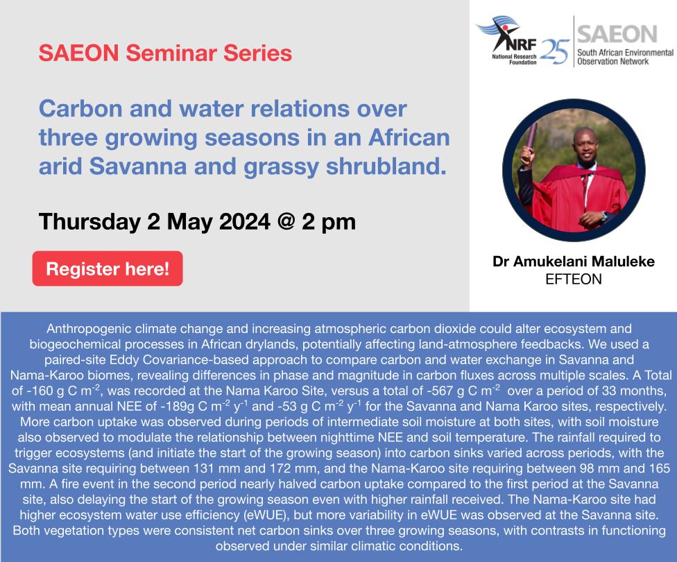 Join us for the NRF-SAEON seminar on the 2nd May 2024 @2pm to gain insights on carbon and water relations by Dr. Maluleke. Registration link below: forms.gle/fB2fUsUYucUmWm… @NRF_News @dsigovza @SAEON_GSN