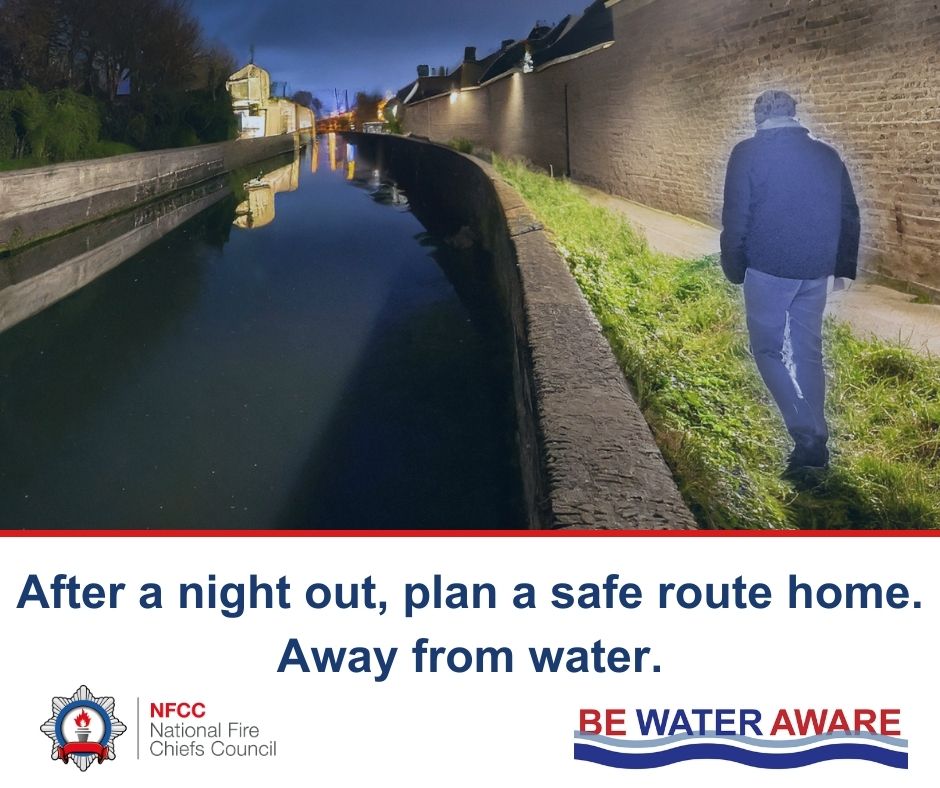 Going out with mates this weekend? If your route home takes you near water, plan a different route and walk home with friends.
