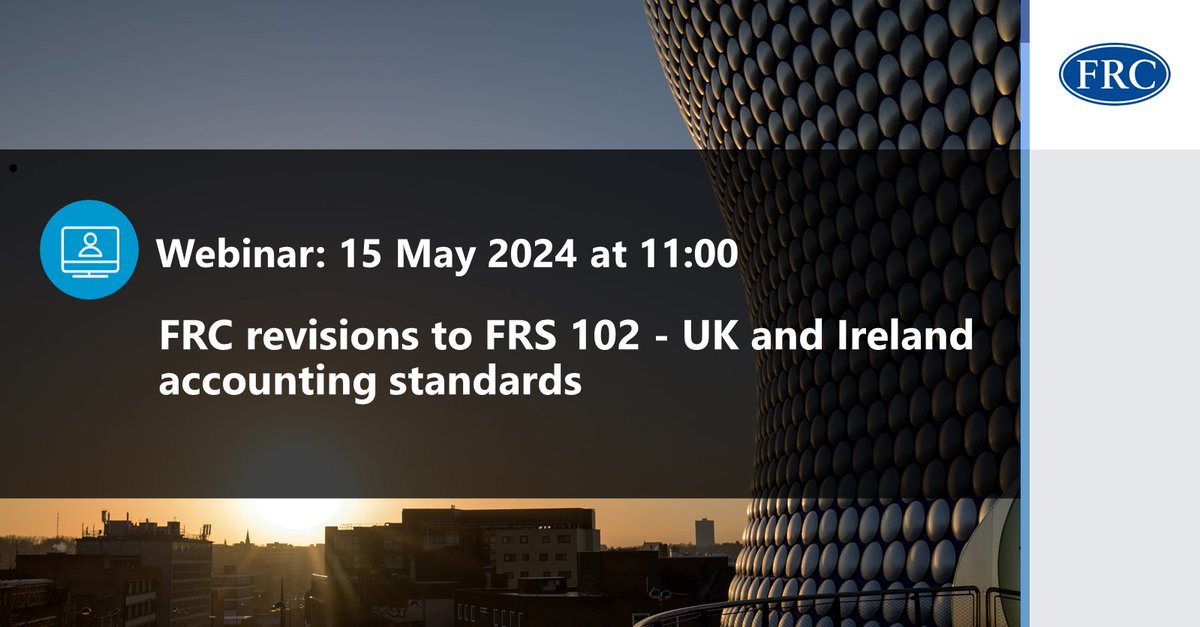 Save the date! On 15 May, the FRC will be hosting a #webinar to update stakeholders on the recent revisions to FRS 102 for UK and Ireland accounting standards. Sign up now: ow.ly/60kx50RoNrw #accounting #FRS102