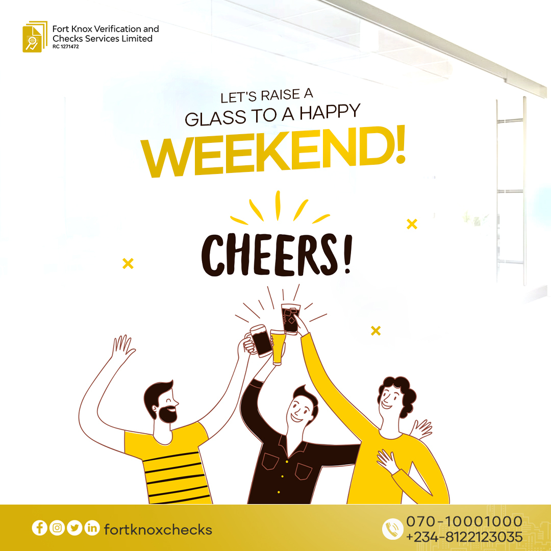 Cheers to the weekend

Contact us today on 07010001000 or 08122123035. 
#fortknoxchecks #backgroundcheckservices #backgroundchecks #verificationservices Dollars Access Bank #Opay 25th of April