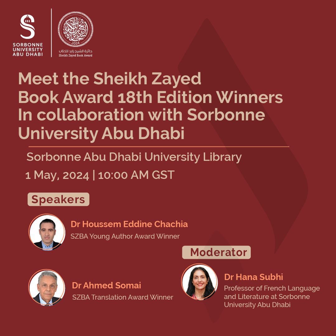 #SZBA is delighted to organise the annual 'Meet the Sheikh Zayed Book Award 18th Edition Winners' literary session in collaboration with Sorbonne University Abu Dhabi. 🗓️Wednesday, 1 May, 2024 🕙 10:00 AM 📍the Sorbonne University Abu Dhabi Library