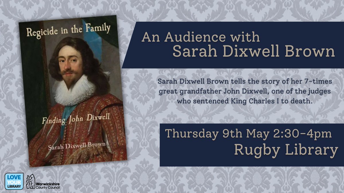 Join @SarahDixwell at Rugby Library where she will be telling the story of her 7-times great grandfather John Dixwell, one of the judges who sentenced King Charles I to death. Find out more and book your free place at eventbrite.co.uk/e/sarah-dixwel…