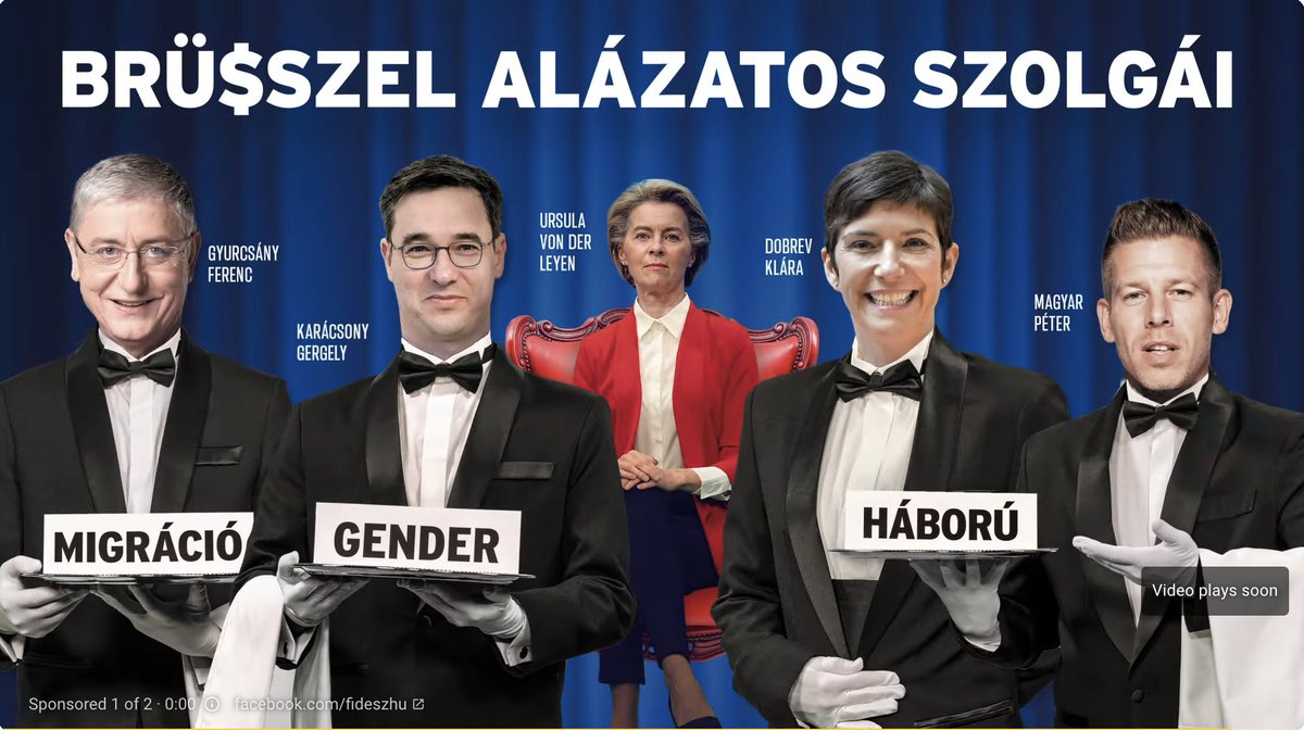 YouTube in Hungary is filled with this Fidesz campaign ad portraying the opposition as Ursula von der Leyen's 'servants'.