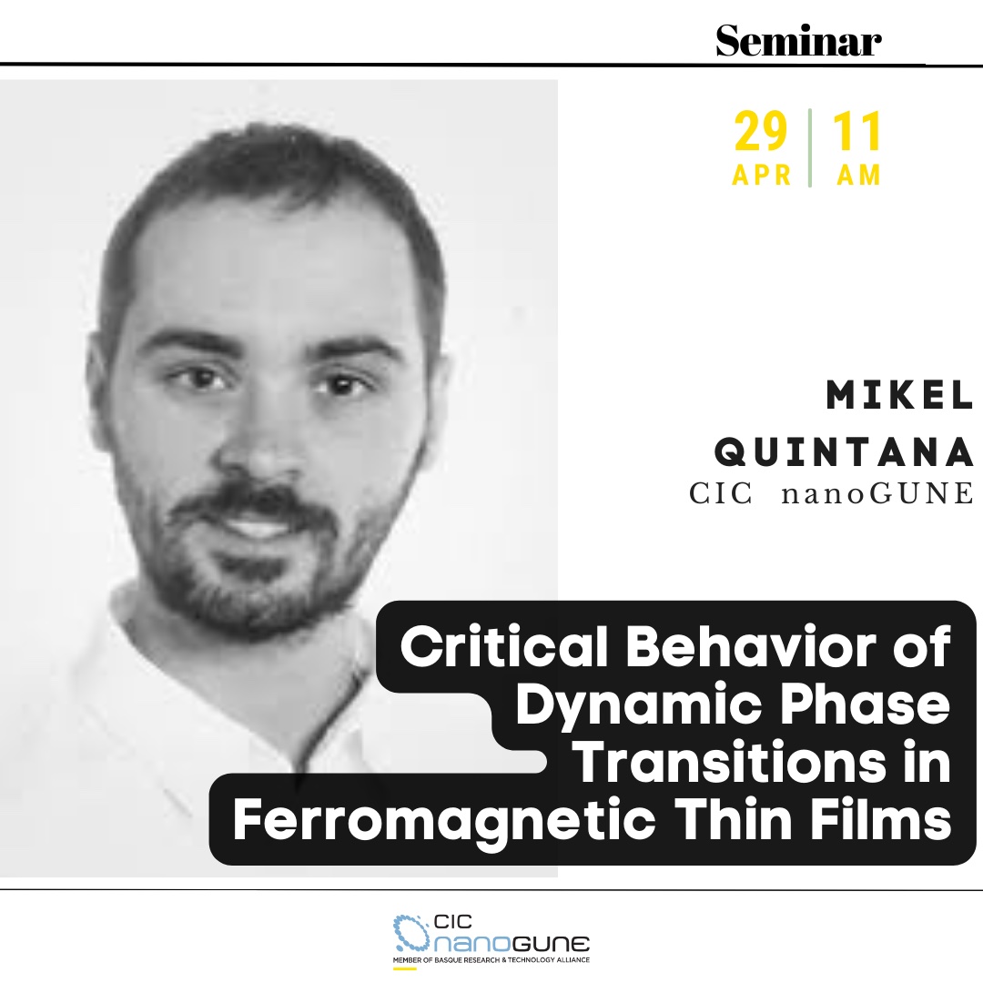 #NANOGUNESEMINARS 📆 29 APR 2024, 11 am 👉 Critical behavior of dynamic phase transitions in ferromagnetic thin films 🗣️ Mikel Quintana, CIC nanoGUNE