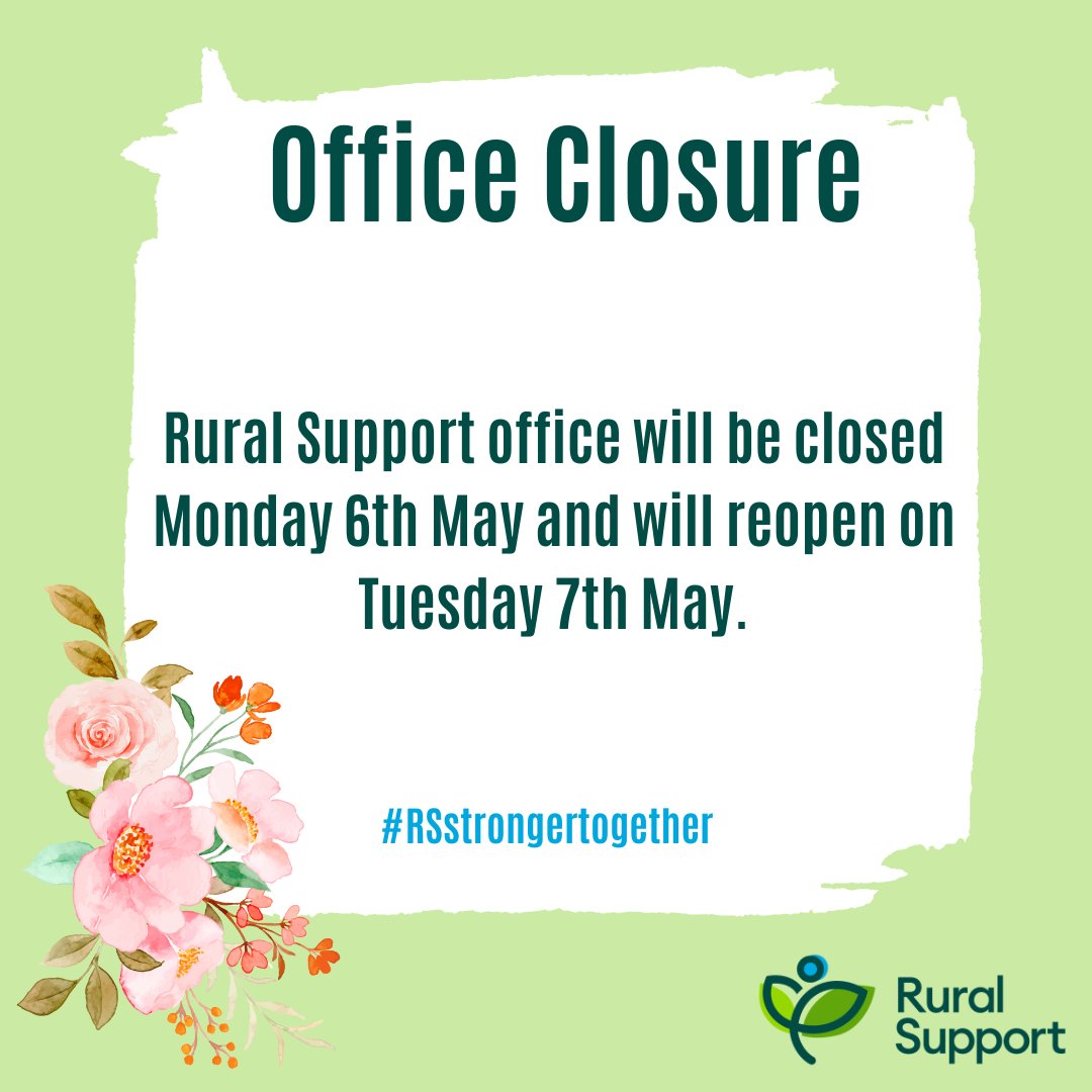 The Rural Support Office will be closed on Monday 6th May and will reopen on Tuesday 7th May at 9am. Please be advised that our Freephone Support Line 0800 138 1678 remains open Monday - Friday 9am - 9pm #RSstrongertogether