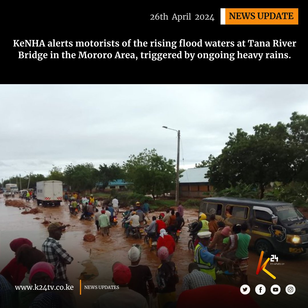 'The Seven Folks Dams too is nearing full capacity, heightening the risk of further flooding.' ~ KeNHA alerts motorists of the rising flood waters at Tana River Bridge in the Mororo Area, triggered by ongoing heavy rains. #K24Updates