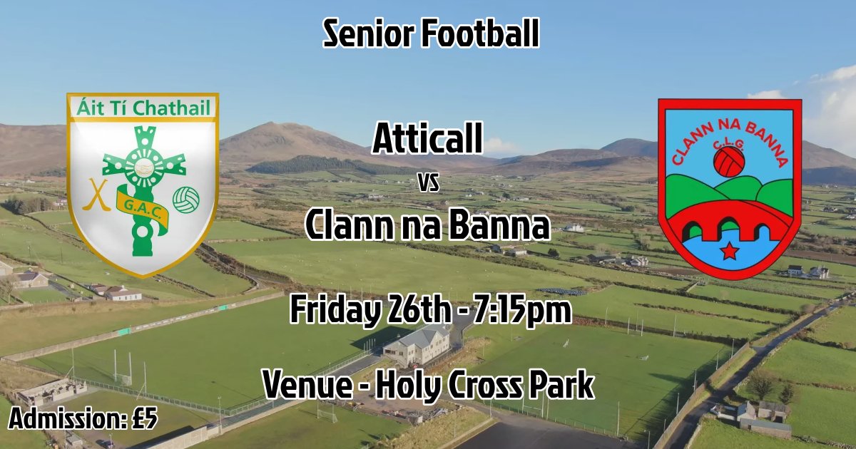 Down GAA ACFL - Division 3: Rd 4

🟢⚪️🟡 Atticall 🆚️ @ClannnaBannaCLG 🔴⚫️

📆 Tonight
⏰️ 7:15pm
📍 Holy Cross Park

Gate - £5 (Cash Only)

Tea/Coffee at Club Shop 🍫☕️

Half-time Draw 💸

Vary's Bar will be open after the match 🍻

#DownGAA