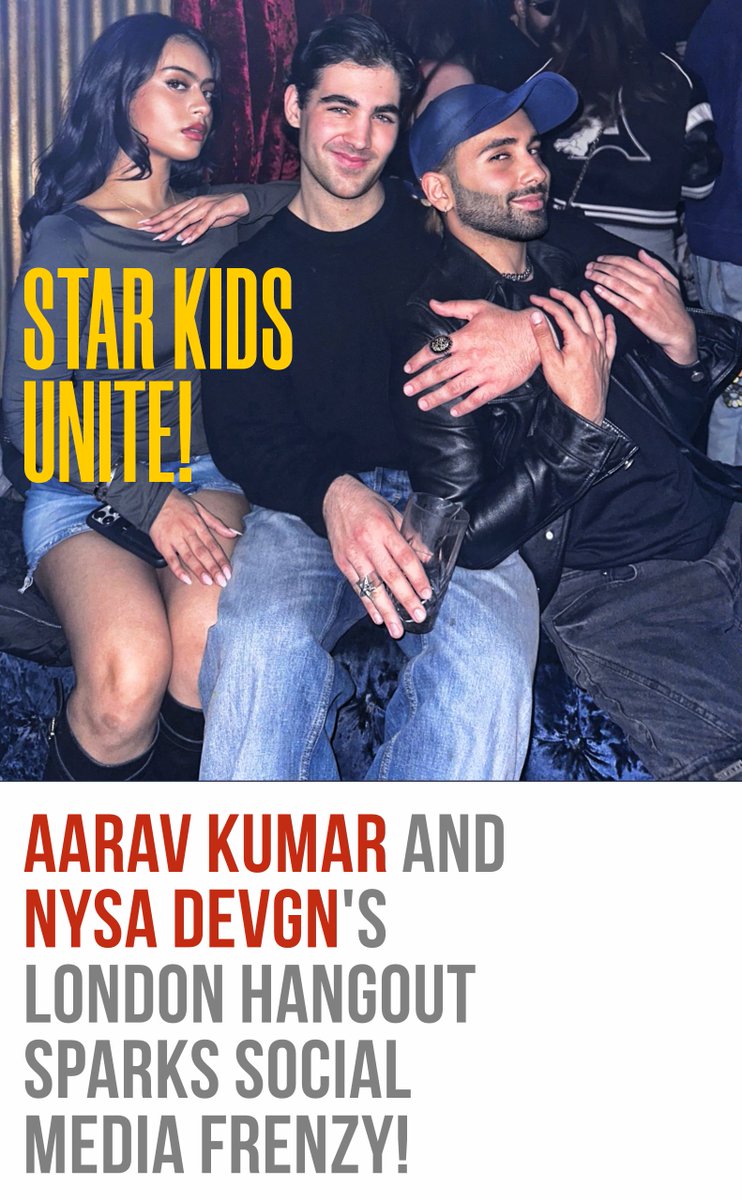 Star Kids Unite: #AaravKumar and #NysaDevgn's London Hangout Sparks Social Media Frenzy!

#Orry having fun with #AkshayKumar and #TwinkleKhanna’s son, #Aarav, and #AjayDevgn’s daughter, #Nysa, as they paint the town red in London.

#BollywoodKids #FriendshipGoals #LondonDiaries