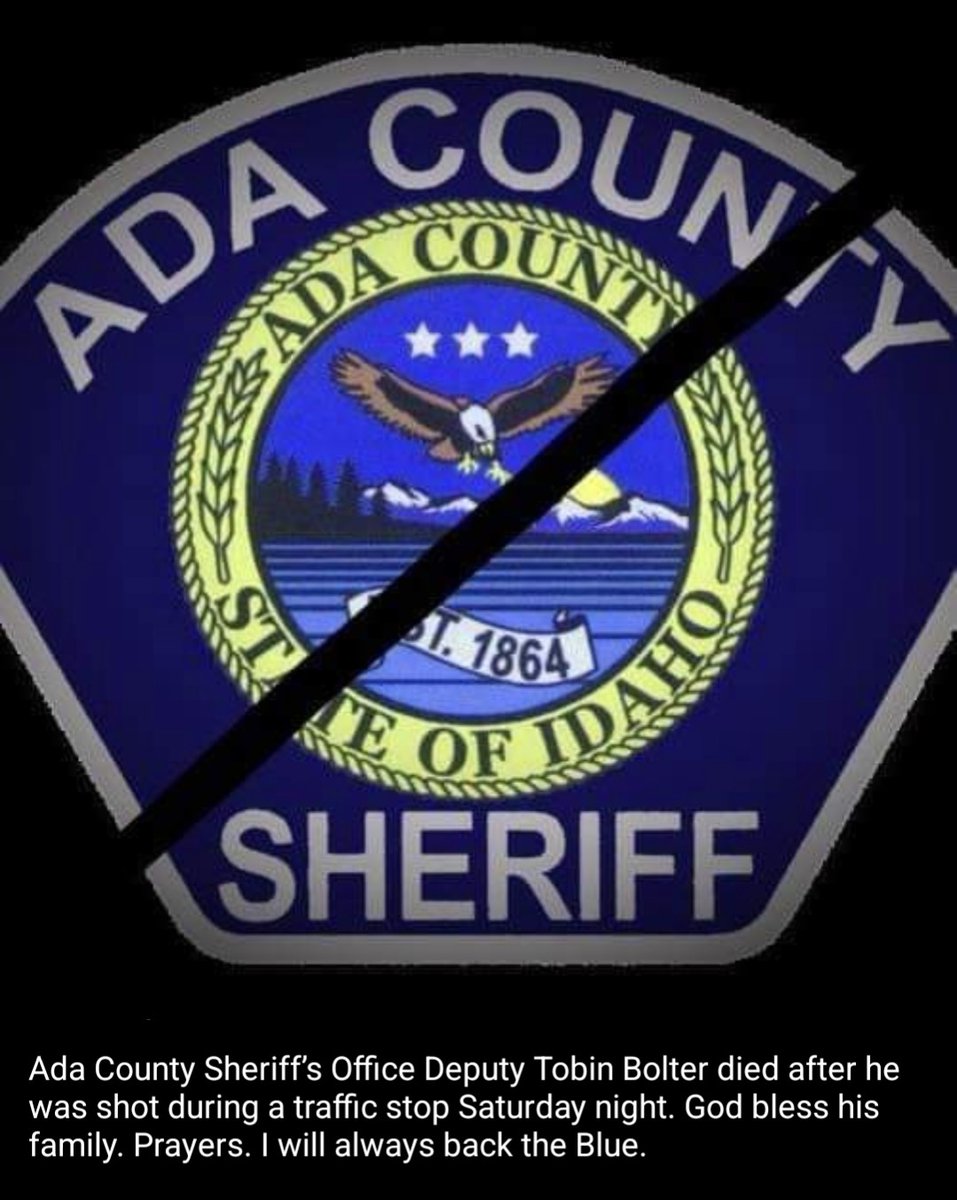 #Adacounty #Boise 💙🙏🏼💙 
#RIP Deputy Tobin Bolter