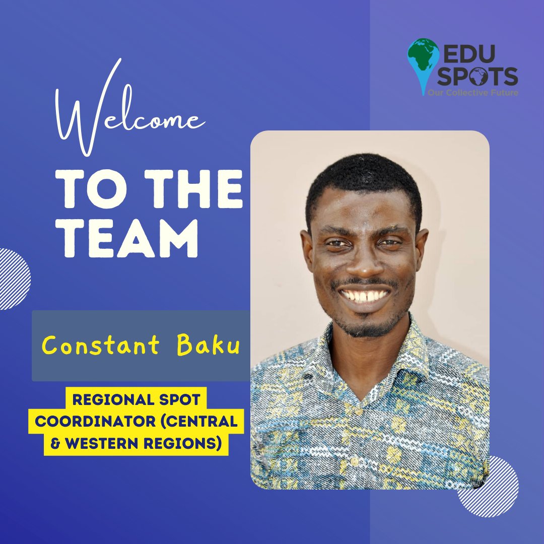 Meet our new team member, Constant Baku! 
Constant joins EduSpots as our Regional Spot Coordinator for Central & Western Regions of Ghana. 
Constant is a passionate advocate for adolescent and youth development and empowerment.