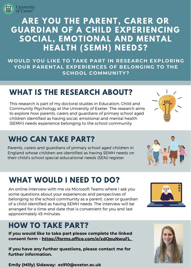 Call for Participants! Hello, my research is exploring how parents of children identified as having SEMH needs experience belonging to the school community and how schools can support belonging. Please share and contact es910@exeter.ac.uk for further information. Thank you!😊