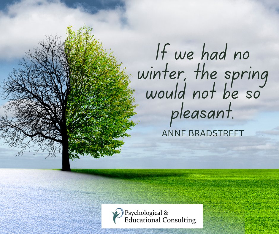 If we had no winter, spring would not be so pleasant.
Anne Bradstreet
@psychedconsult
psychedconsult.com/if-we-had-no-w…

#drlizmatheis #psychologist #therapy #mentalhealth #playtherapy #education #504plan #specialneeds #dyslexia #adhd #autism #anxiety #depression #grief #loss #trauma