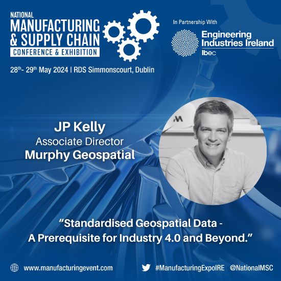 We are delighted to announce that JP Kelly Associate Director, Murphy Geospatial, will speak at The National Manufacturing & Supply Chain & Co-Located Events on the 28th & 29th of May in the RDS Simmonscourt Dublin Register here -> lnkd.in/eTFsURBh #ManufacturingExpoIRE