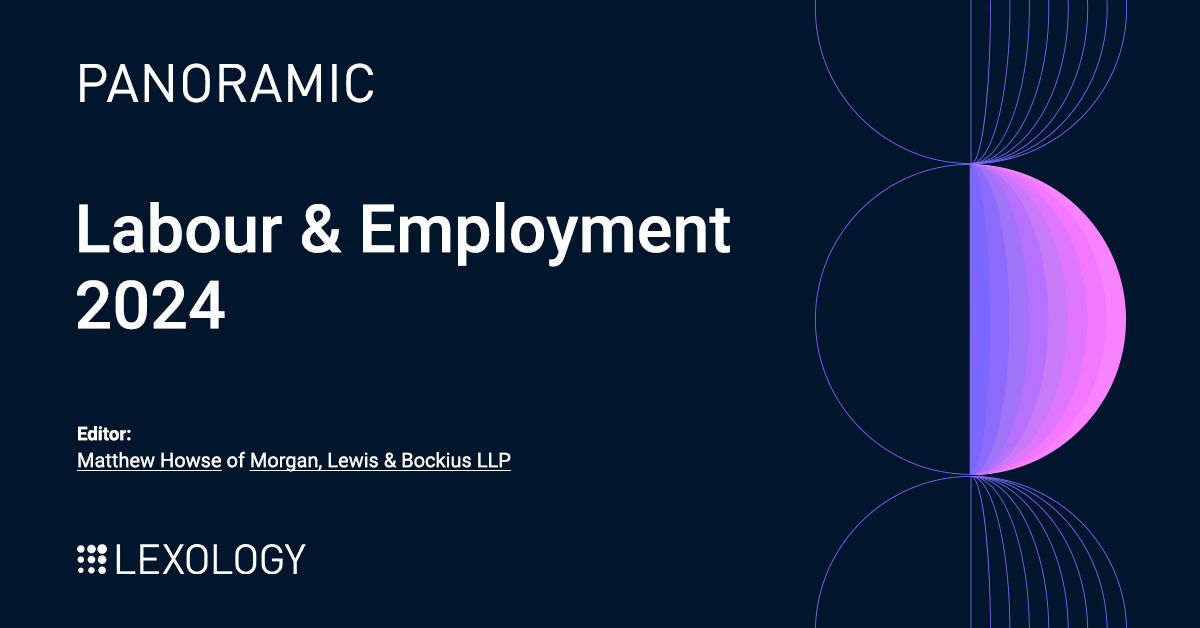 Lexology Panoramic: Labour & Employment 2024, edited by Matthew Howse of @MorganLewisLaw is available on Lexology: go.lexology.com/l/878412/2024-…