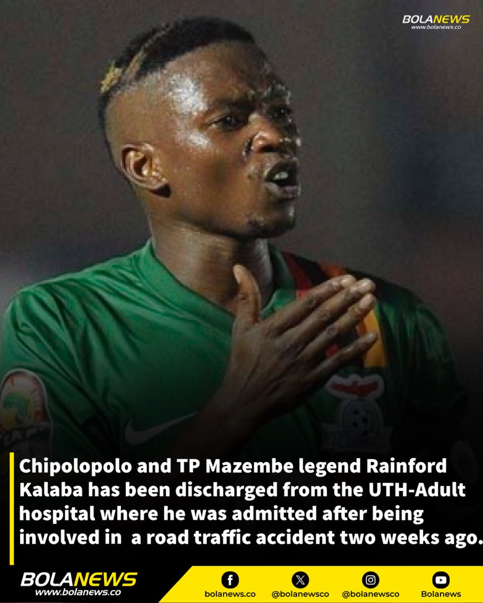 𝐉𝐔𝐒𝐓 𝐈𝐍: Chipolopolo and TP Mazembe legend Rainford Kalaba has been discharged from the hospital after surviving a fatal road traffic accident two weeks ago, UTH has confirmed.
