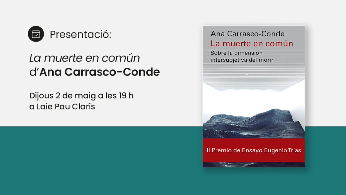 💡 El dijous 2/05 Ana Carrasco-Conde presentarà a #LaiePauClaris 'La muerte en común' (@G_Gutenberg), II Premio de Ensayo Eugenio Trías. 📖 L'acompanyaran Agustín Fernández Mallo i Joan Tarrida. 👉 laie.es/ca/agenda/pres… #AgendaLaie #LaieLlibreriaCafè #LaMuerteEnComún