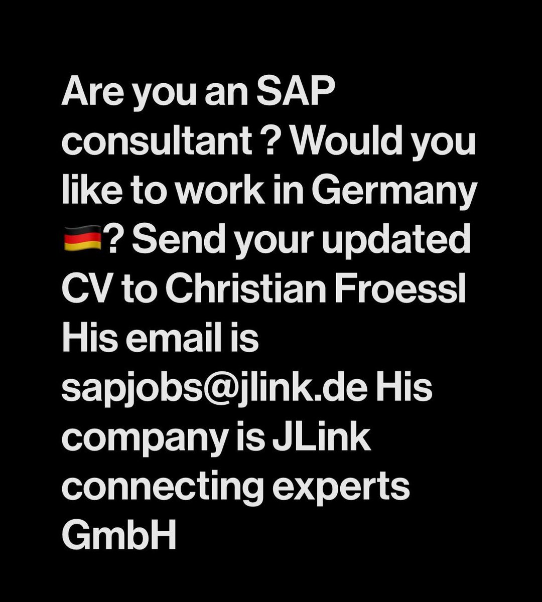 Are you an SAP consultant ? Would you like to work in Germany 🇩🇪? Send your updated CV to Christian Froessl  His email is sapjobs@jlink.de His company is JLink connecting experts GmbH  connecting 

#germany 
#sap 
#jobs 
#sapjobs 
#berlin 
#munich 
#india 
#technology