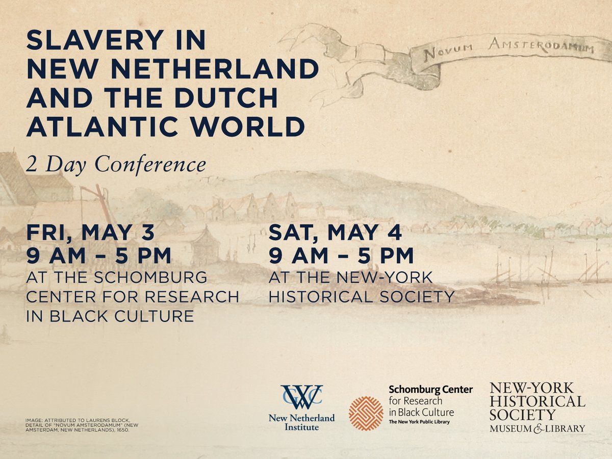 Fri, 5/3 | 8:30 AM: Join us for the first of a two-day conference that will convene academic scholars, researchers & more. They will weigh the history and legacy of slavery, the slave trade & colonialism in New Netherland & the Americas. #SchomburgCenter ow.ly/4HjA50RlqGS