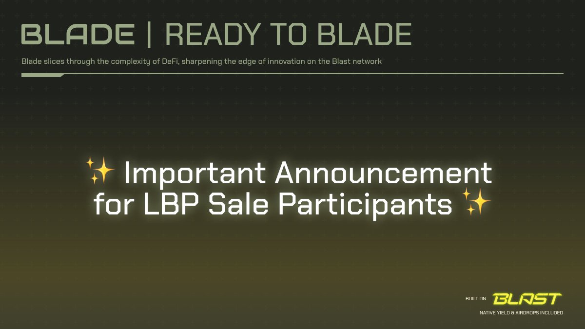 🌟 Important Announcement for LBP Sale Participants 🎖️ Exclusive Opportunity: Receive a Special BladeSwap Module for every 10,000 $BLADE purchased during the LBP Sale 🔑 Unlock Value with BladeSwap: Each Special Module is a vital component in accessing Blast Gold distributions.…
