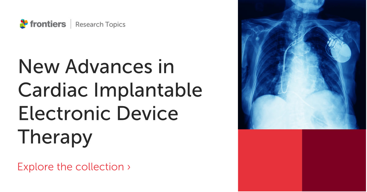 Proudly presenting 'New Advances in Cardiac Implantable Electronic Device Therapy' Hosted by Simon Pecha, Samer Hakmi, and Heiko Burger 🫀 Explore the collection 👉frontiersin.org/research-topic…