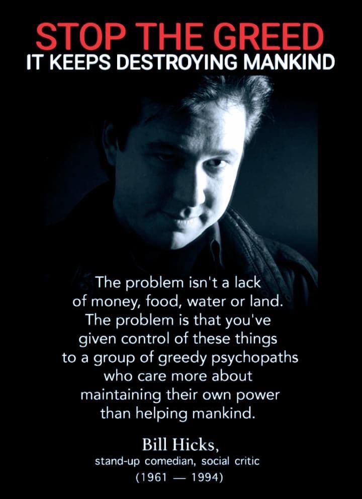 I miss Bill Hicks and wonder what he would think about what is happening today. He tried to tell us💔