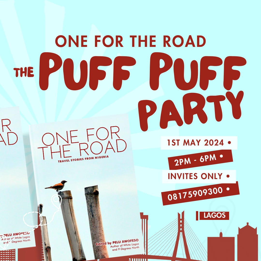 Hi, fellow creatives (in Lagos): I'd like to invite you to the first reading event organised for my latest travel book project, ONE FOR THE ROAD. It's tagged the 'PuffPuff party'. Send a message to the WhatsApp number on the poster to request an invite.