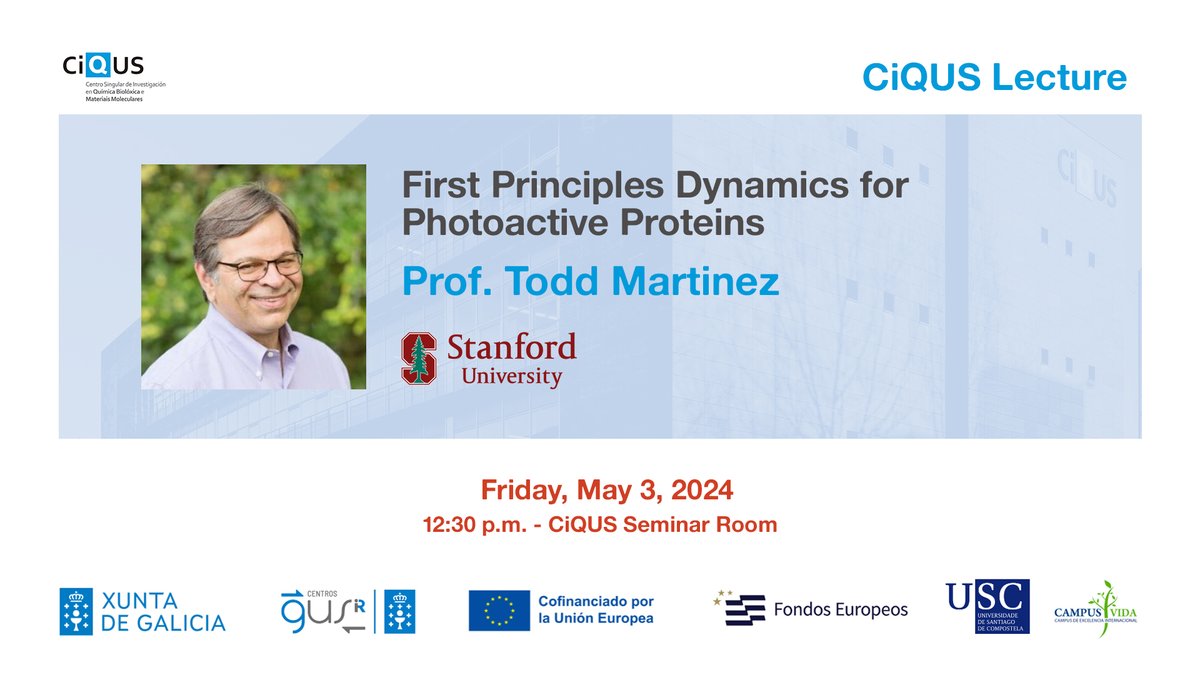 Upcoming #CiQUSlecture 🗣 Prof. Todd Martinez @toddjmartinez from @Stanford: ️ 'First Principles Dynamics for Photoactive Proteins'. usc.es/ciqus/es/event… 📅 Fri. May 3 ⏰ 12:30 pm 📍 CiQUS Seminar Room