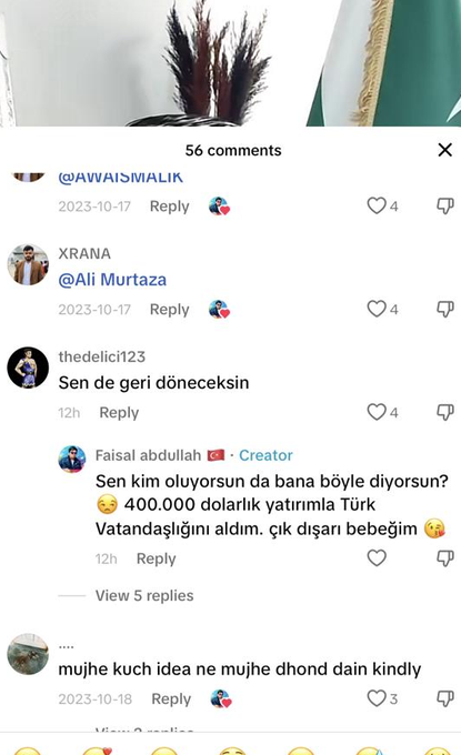 Türkiye'de evinde dans eden kadını videoya çekip, Tiktok'ta paylaşan Pakistanlı bir kişiye vatandaşlar tepki gösterdi.

Pakistanlının tepkilere verdiği cevap:

"Sen kim oluyorsun da bana böyle diyorsun? 400.000 Dolarlık yatırım karşılığında Türk vatandaşlığını aldım. Çık dışarı."