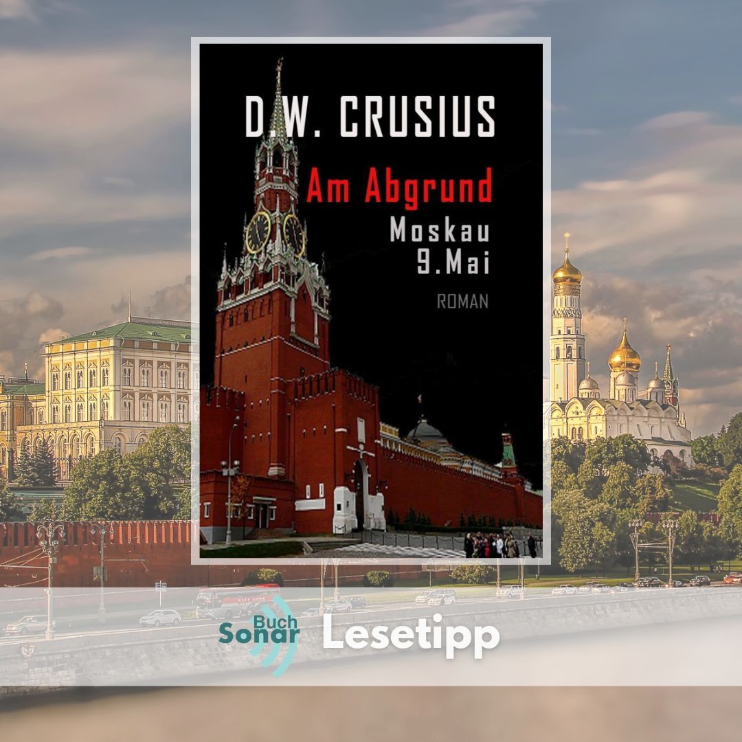 Jonny lernt im Gefängnis die Russin Larissa kennen und erhält ein verlockendes Angebot: 'Am Abgrund: Moskau 9. Mai' - ein Thriller von D.W. Crusius - buff.ly/3xO7tvD - #spionagethriller #buchsonar #debk #lesetipp