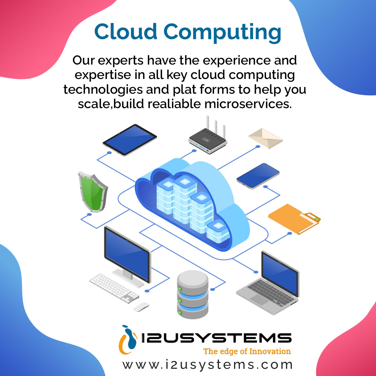 Cloud Computing Our experts have the experience and expertise in all key cloud computing technologies and plat forms to help you scale,build realiable microservices. #i2usystems #c2crequirements #w2jobs #directclient #technologies #realiable #microservices #scale #experts