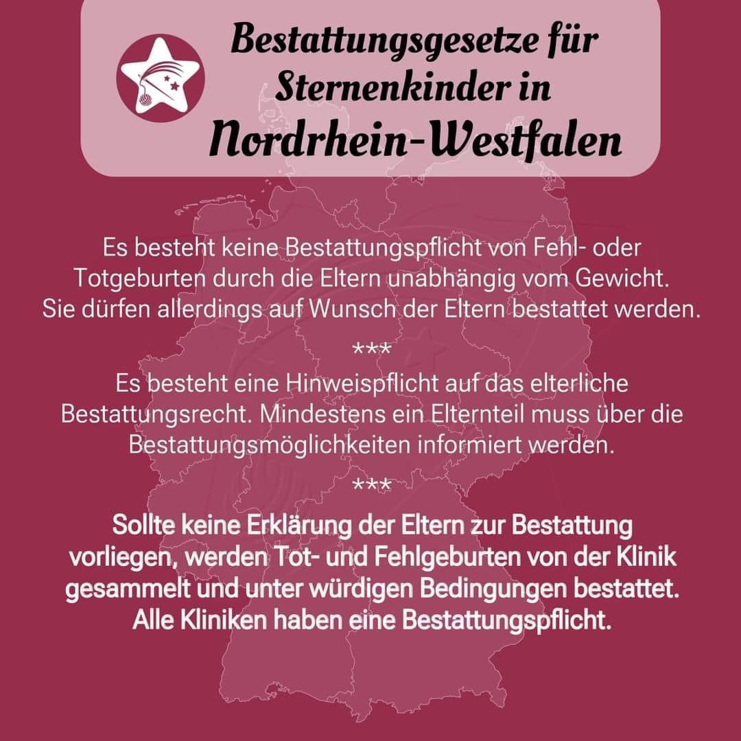 #nordrheinwestfalen 
#sfbestattungsrechtdeutschland
#Fehlgeburt #Totgeburt #Sternenkind #Geburt #Bestattung #Trisomie #Schwangerschaftsabbruch
#Gesetz #Vorschriften
