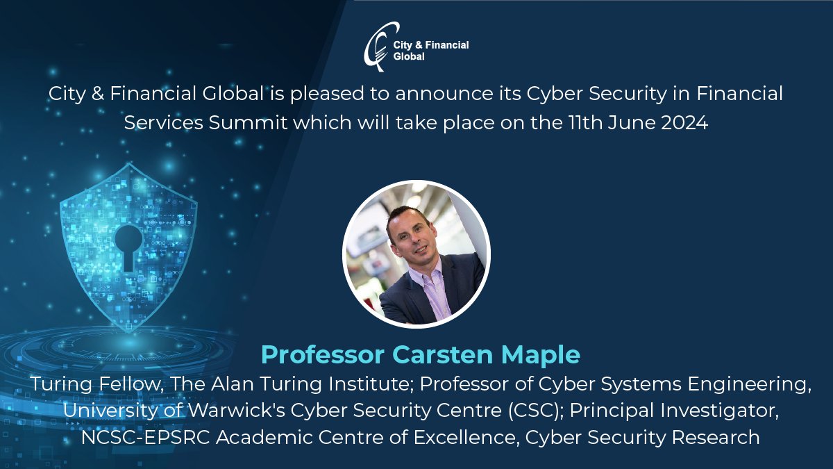 We are delighted to welcome Professor @cmaple, @turinginst, @uniofwarwick to the Cyber Security in Financial Services Summit, on 11th June. Learn more, limited seats available: cityandfinancialglobal.com/cyber-security… #CyberSecurity