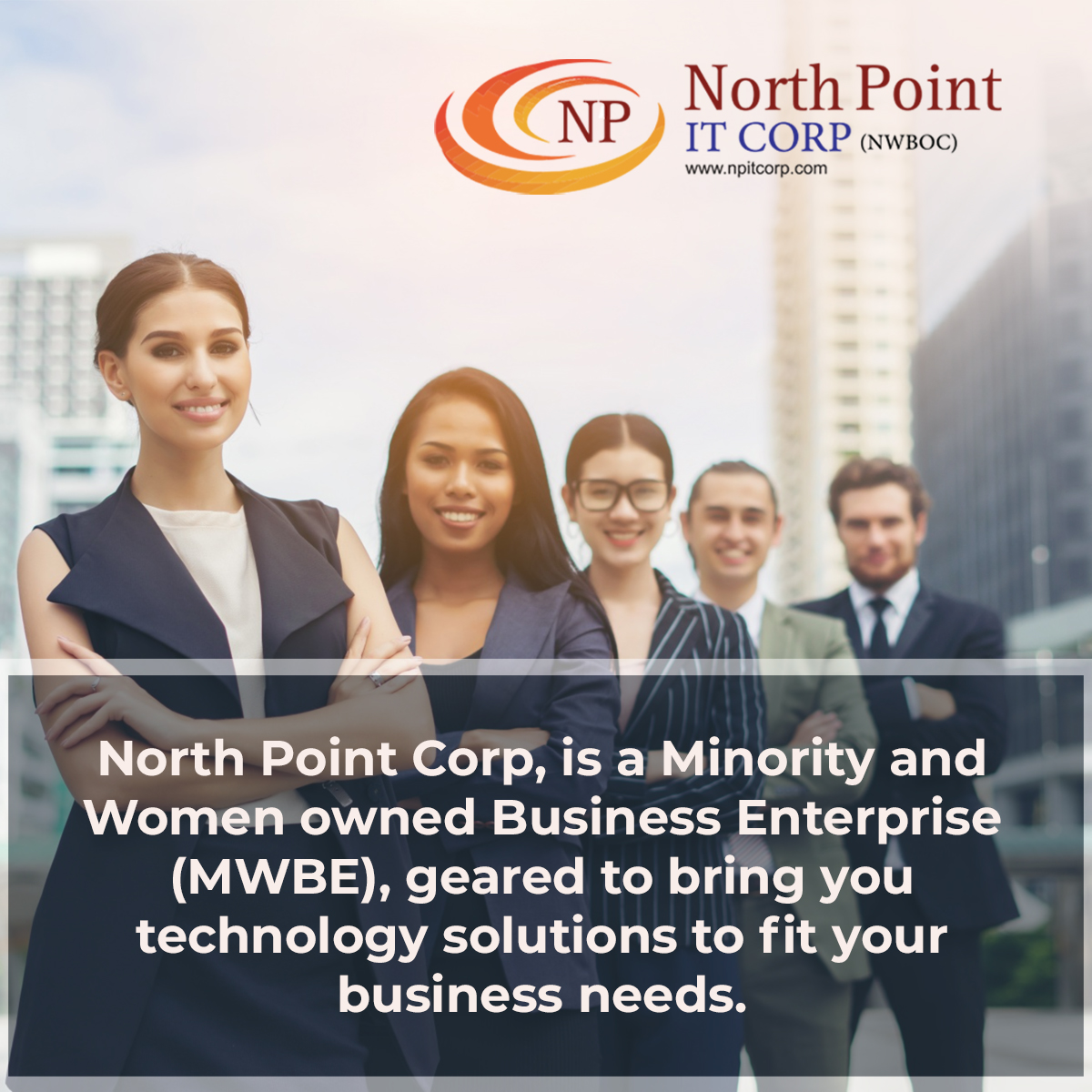 North Point Crop, is a minority and women owned business enterprise (MMBE), geared to bring you technology solutions to fit your business needs.

#NorthPoint #hrconsultant #newjobs #creativity #minorityandwomen #businessenterprise #technologysolutions #businessneeds