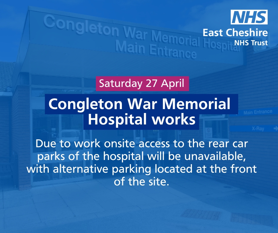 Work at Congleton War Memorial Hospital this Saturday will mean access to the rear car parks of the hospital will be unavailable. Colleagues from our Estates Team will be onsite to ensure the safety of anyone visiting. We apologise for any disruption this may cause.
