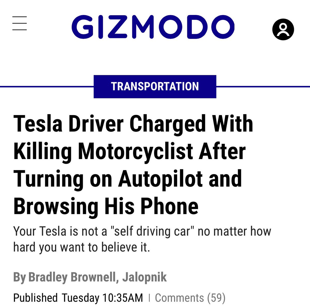 A Tesla owner has been charged with vehicular homicide for killing a motorcyclist while browsing the web on their phone while the car was on Autopilot. According to the driver he was “putting the trust in the machine to drive for him,” The naming of this feature kills people.