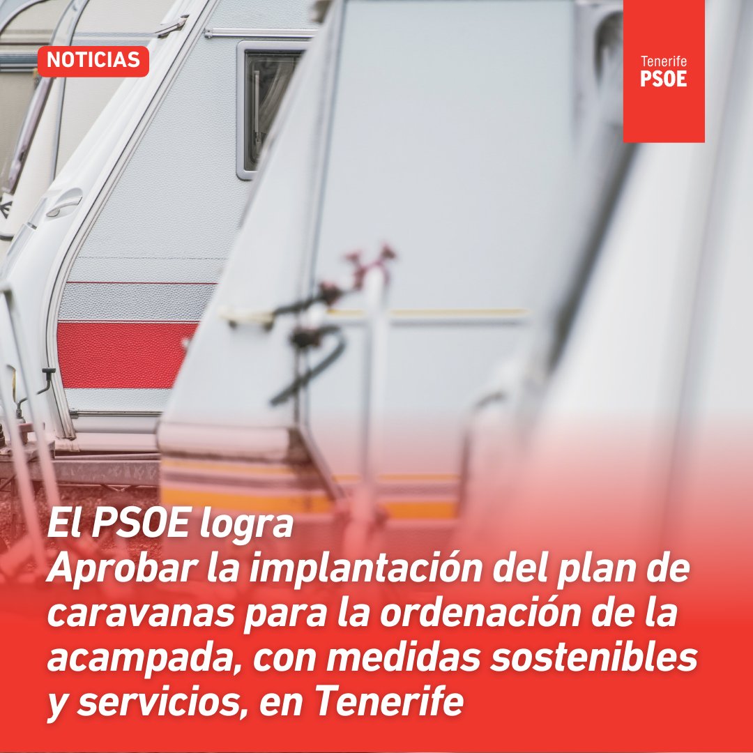 #MedidasPSOE / ❤️ El Psoe Tenerife logra que se apruebe la implantación del Plan Insular de áreas para la acampada, estacionamiento y pernocta de Caravanas y Autocaravanas en la isla de Tenerife.
