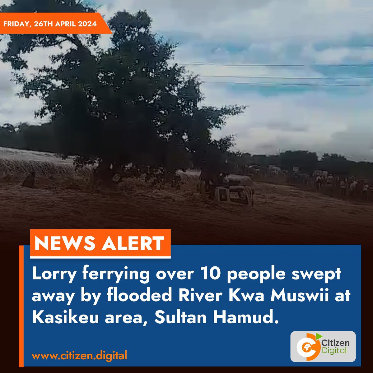 Lorry ferrying over 10 people swept away by flooded River Kwa Muswii at Kasikeu area, Sultan Hamud