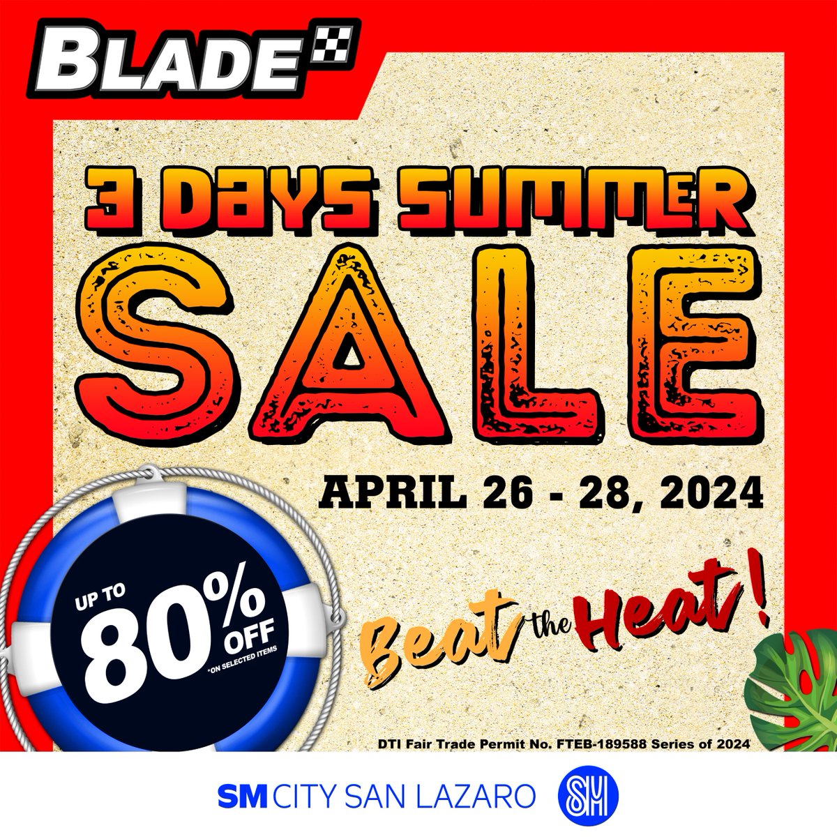 smcitysanlazaro's tweet image. BEAT THE HEAT THIS SUMMER! ☀️

Shop and save up to 80% on your favorite brands from April 26-28, 2024 here at Blade SM City San Lazaro 🛍️

📍 Located at Lower Ground Level

#itsBladeitsBetter #BladePH
#EverythingsHereAtSM #YoureAlwaysWelcomeHere #AweSM #SMSanLaz