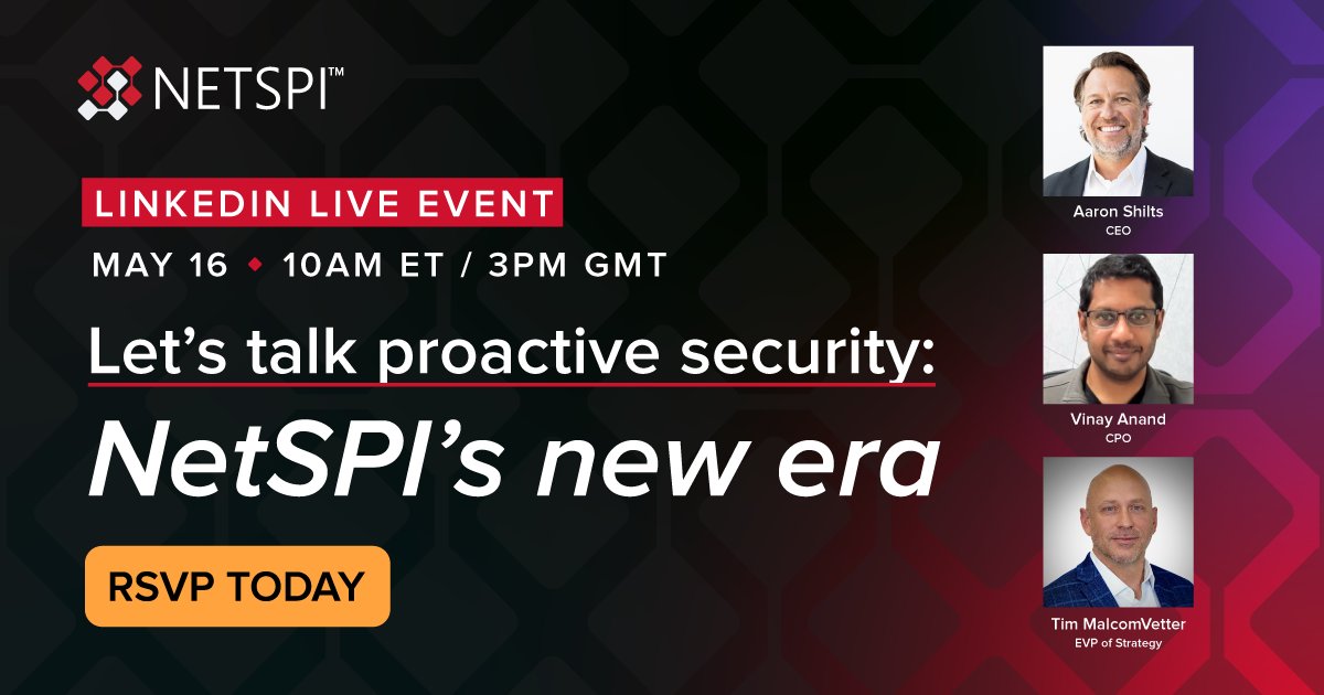NetSPI has a big announcement, and we want you to be the first to hear it! Join NetSPI CEO Aaron Shilts, EVP Strategy, Tim MalcomVetter, & CPO Vinay Anand on Thursday, May 16 for a LinkedIn Live event focused on the new era of proactive security: ow.ly/6MA750RnpNn