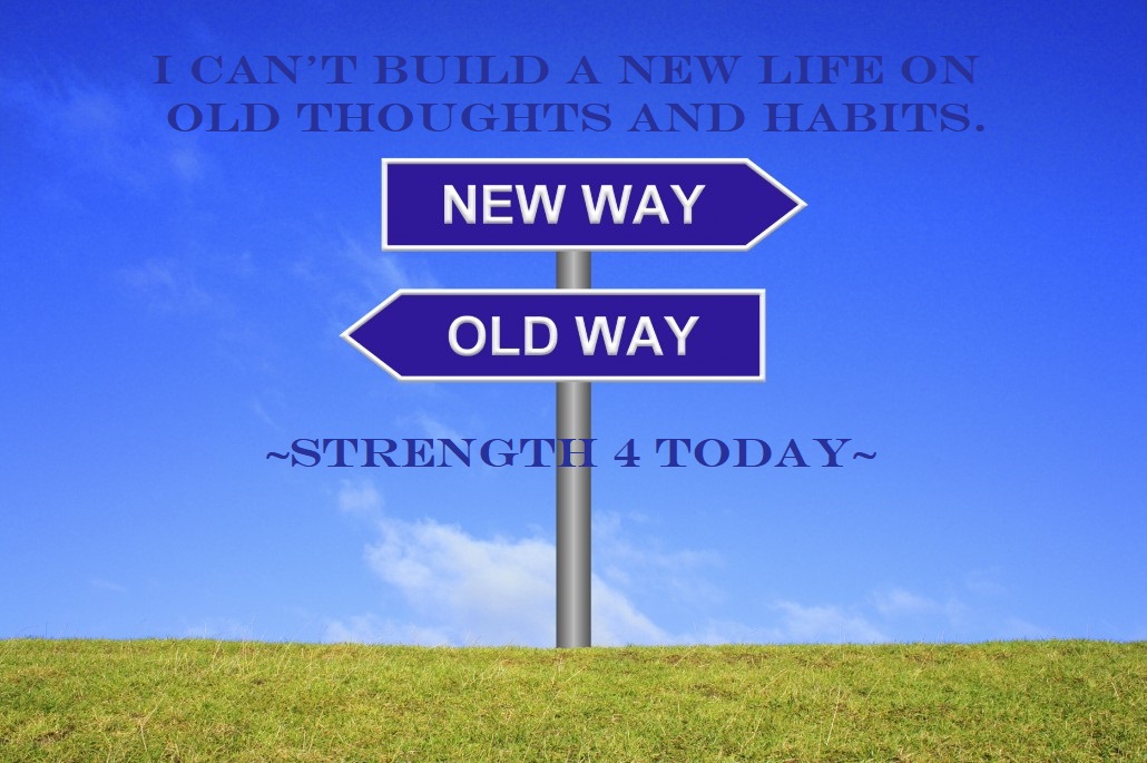 I Can't Build A New Life
On Old Thoughts And Habits.

#Change #Build #NewLife #OldThoughts #NewThoughts #OldHabits #NewHabits #RecoveryPosse #Strengthfor2day