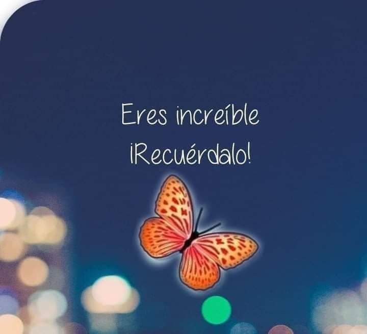 Eres increíble.
¡Recuérdalo! 🌼