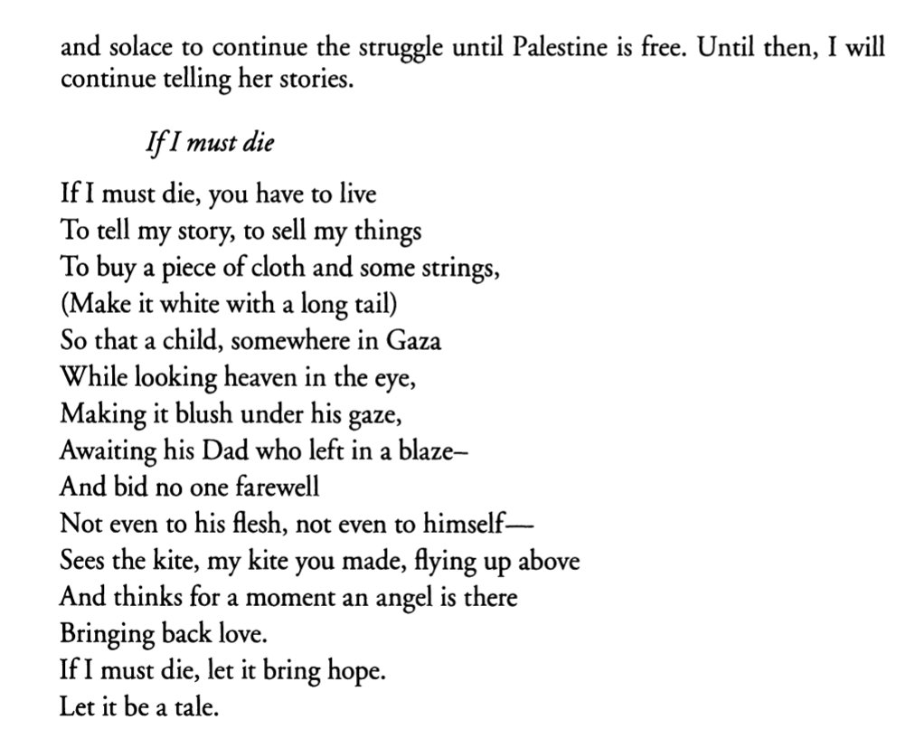 He wrote If I Must Die to Al-Shymaa. He was addressing her. She's the one that was told to tell his story, to sell his things, and to not lose hope.