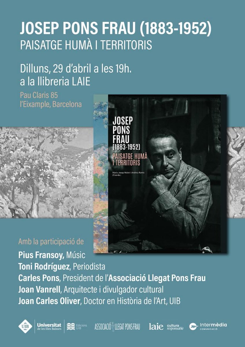 💡 Dilluns es farà la presentaració del llibre 'Josep Pons Frau (1883-1952). Paisatge humà i territoris' (@EdicionsUIB) Hi participaran Joan Carles Oliver, Joan Vanrell (coautors), Carles Pons, Toni Rodríguez i Pius Fransoy A @laietana