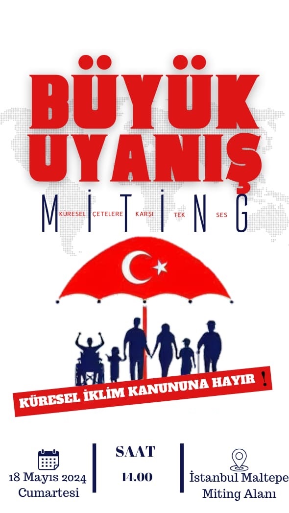 18 Mayıs 2024 Cumartesi günü, küresel çeteye, Türkiye'deki uşaklarına ve ülkemiz üzerindeki kirli planlarına karşı durmak için Maltepe'de toplanıyoruz. Tek ses olup, ilkim yalanları üzerinden kurdukları tezgaha ve bunun aracı olan insanlık karşıtı 'iklim kanunları' tuzağına DUR…