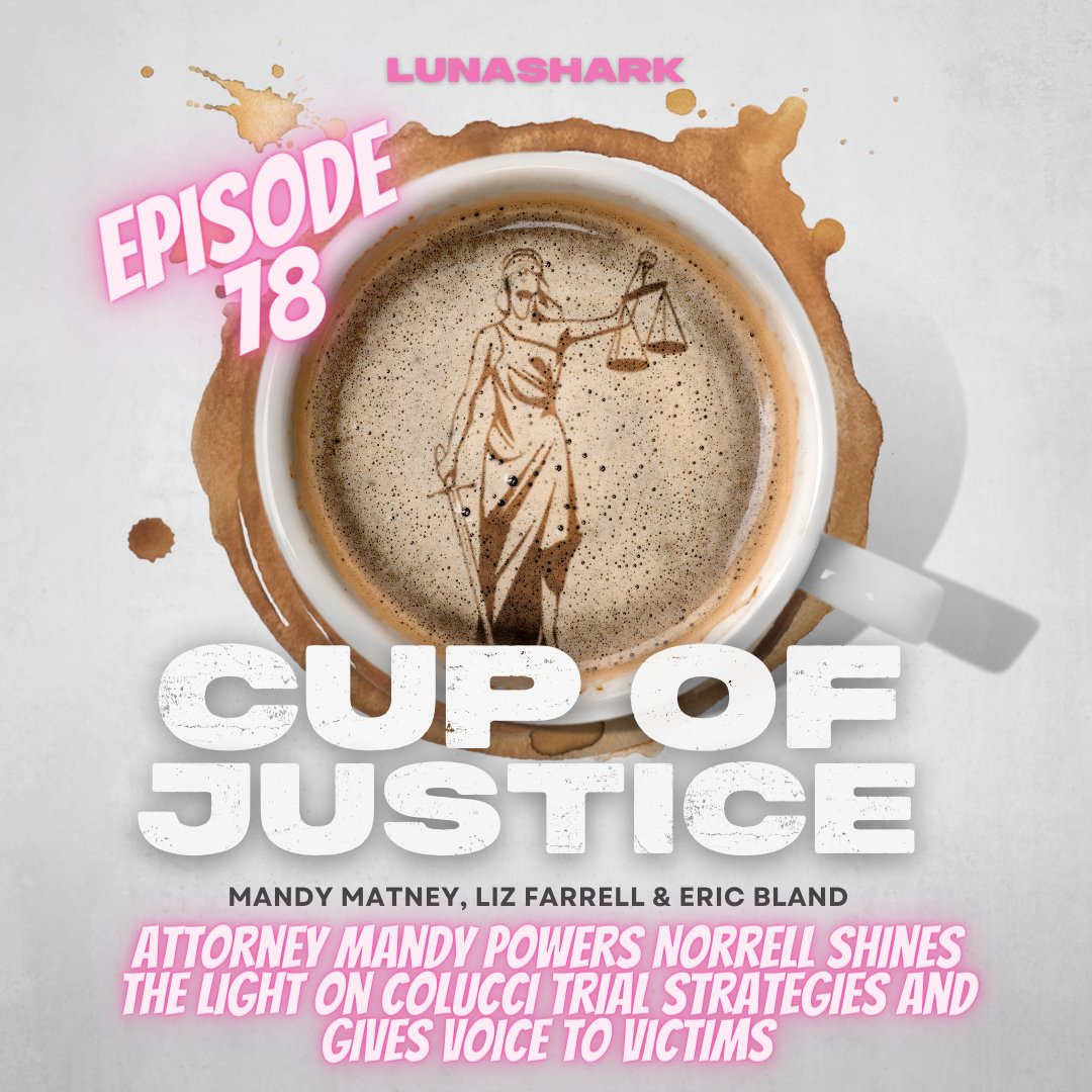 Today on @cupofjustice, @Mandy_Matney and Luna Shark Producer David Moses are joined by attorney & prosecutor Mandy Powers Norrell to discuss the complexities of prosecuting the first Colucci trial. Let's get into it...EB pod.link/1668668400