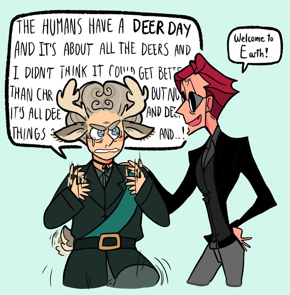 WHY DIDNT ANYONE TELL ME YESTERDAY WAS DEER DAY