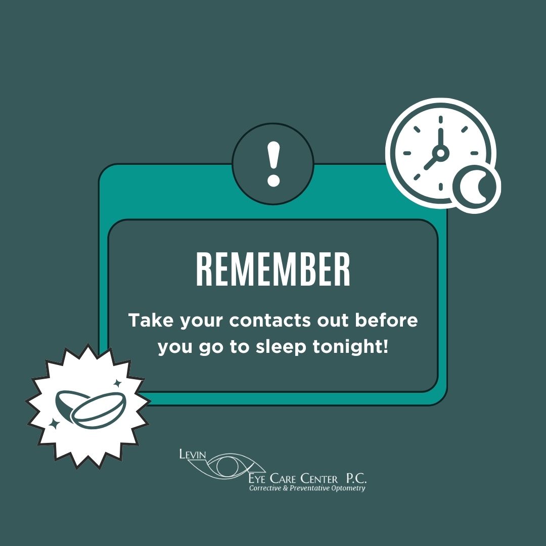Protect your eyes for a brighter tomorrow! Remember to remove your contacts before bedtime tonight! #EyeCareReminder #contacts #ProtectYourEyes #levineyecare #vision #eyecare #visionsource #whitingoptometrist #optometrist #optometry #pediatricvisionexams
