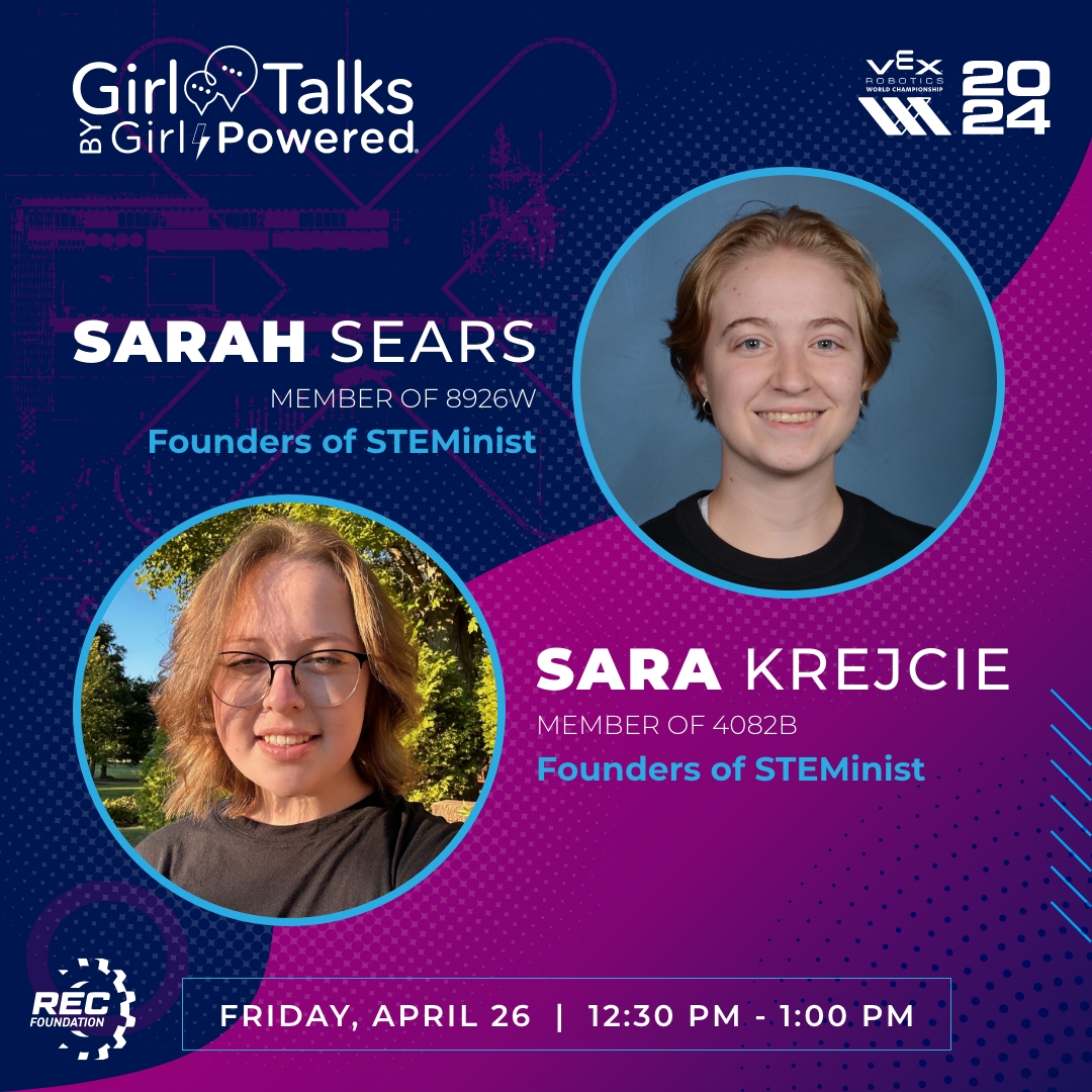 Check out the founders of STEMinist, Sarah Sears and Sara Krejcie at the #GirlPowered #GirlTalks happening now at VEX Robotics World Championship in the Opportunity Division!