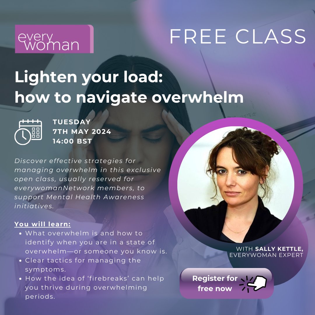 Register for our special #FreeOnlineClass, 'Lighten your load: how to navigate overwhelm'. everywoman expert @sallykettle will guide you through identifying, managing, and thriving through overwhelming situations. 🎟️ Register now: bit.ly/3Wakk5A #MentalHealthAwareness